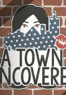 A Town Uncovered - Version 0.39a
