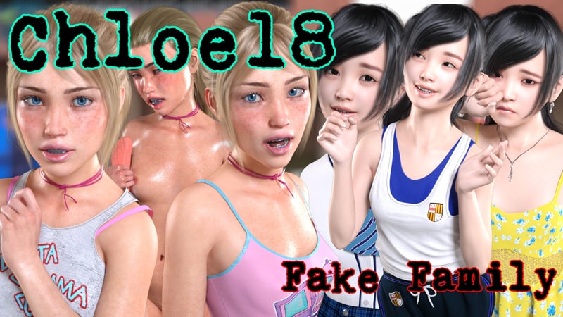 Chloe 18 Fake Family - Version 0.69.2.01